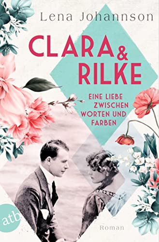 Clara und Rilke: Eine Liebe zwischen Worten und Farben (Berühmte Paare – große Geschichten 8)
