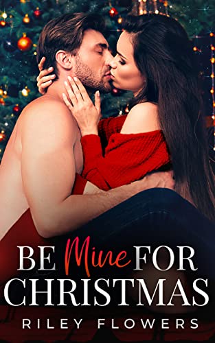 Be Mine For Christmas: Ein Enemies to Lovers - Liebesroman