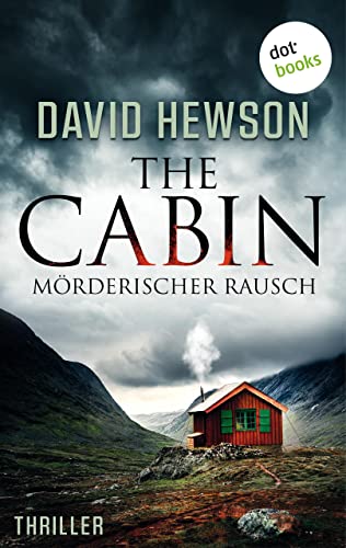 The Cabin - Mörderischer Rausch: Thriller