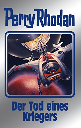 Perry Rhodan 162: Der Tod eines Kriegers (Silberband): 4. Band des Zyklus "Die Gänger des Netzes" (Perry Rhodan-Silberband)