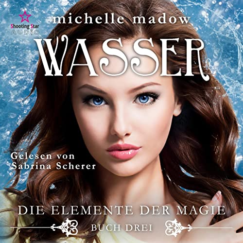 Wasser: Die Elemente der Magie 3