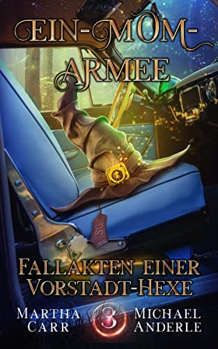 Ein-Mom-Armee (Fallakten einer Vorstadt-Hexe 3)