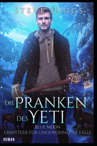 Die Pranken des Yeti: Blue Moon - Ermittler für ungewöhnliche Fälle