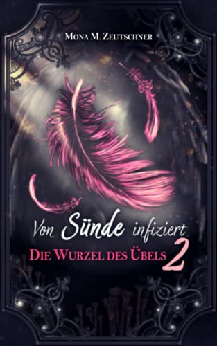 Von Sünde infiziert (Die Wurzel des Übels, Band 2)