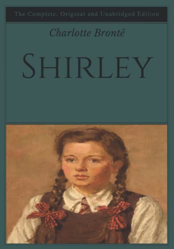 Shirley: The Complete, Original and Unabridged Edition