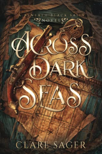 Across Dark Seas (Beneath Black Sails)