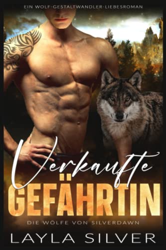 Verkaufte Gefährtin: Ein Wolf-Gestaltwandler-Liebesroman (Die Wölfe von Silverdawn, Band 3)