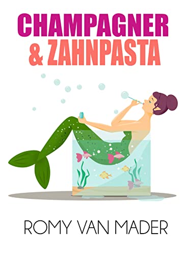 CHAMPAGNER & ZAHNPASTA: Kurzroman