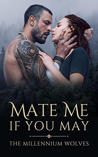 Mate Me If You May: A Millennium Wolves Series Novella