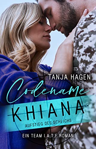 Codename Khiana - Aufstieg des Scheichs (International-Anti-Terror-Force 1)