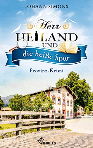 Herr Heiland und die heiße Spur: Provinz-Krimi (Herr Heiland ermittelt 11)