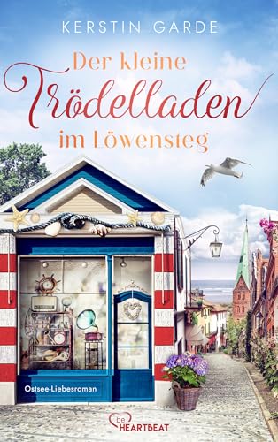 Der kleine Trödelladen im Löwensteg: Ostsee-Liebesroman (Löwensteg-Wohlfühl-Liebesroman-Reihe 1)