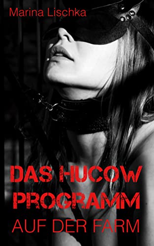 Das Hucow Programm: Auf der Farm