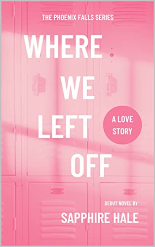 Where We Left Off (Phoenix Falls Series Book 1)