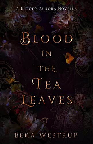 Blood in the Tea Leaves