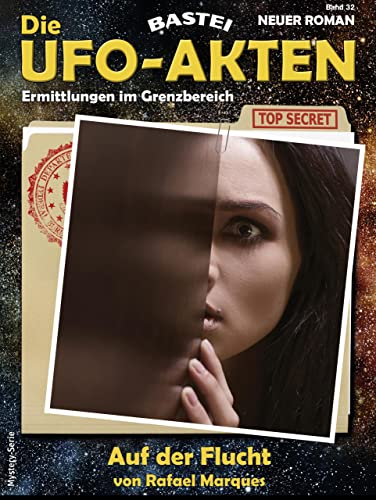 Die UFO-Akten 32: Auf der Flucht