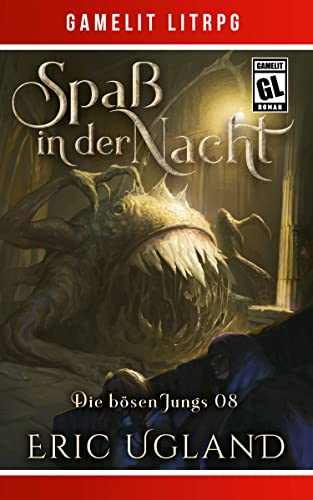 Spaß in der Nacht: Ein Fantasy-LitRPG/GameLit-Roman (Die bösen Jungs 8)