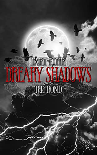 Dreary Shadows Part Four
