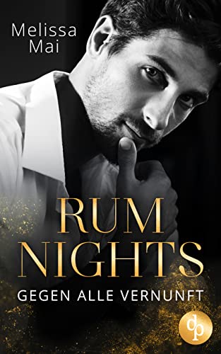 Rum Nights: Gegen alle Vernunft (Dark Hours-Reihe 1)
