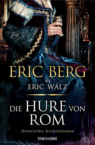 Die Hure von Rom: Historischer Kriminalroman (Glasmalerin Antonia Bender 2)