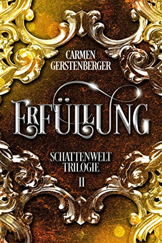 Erfüllung: Schattenwelt-Trilogie 2
