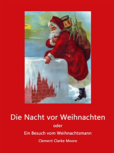 Die Nacht vor Weihnachten: oder Ein Besuch vom Weihnachtsmann
