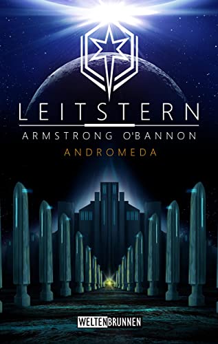 Leitstern: Andromeda: Science Fiction Reihe (Leitstern Zyklus 9)