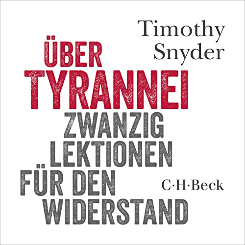 Über Tyrannei: Zwanzig Lektionen für den Widerstand