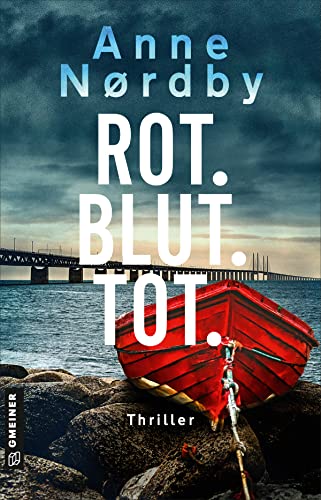 Rot. Blut. Tot.: Thriller (Privatermittlerin Marit Rauch Iversen 2)