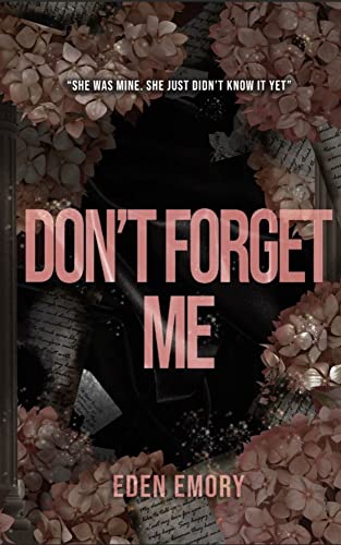 Don't Forget Me: A Dark Stalker Romance (Club Pétale)