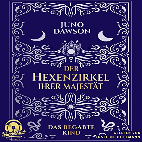 Der Hexenzirkel Ihrer Majestät - Das begabte Kind: Die Hexen Ihrer Majestät 1