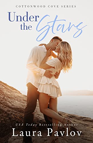 Under the Stars: A Small Town, Grumpy/Sunshine, Billionaire Romance (Cottonwood Cove Series Book 2)