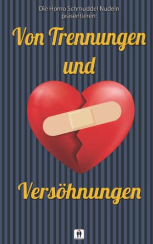 Von Trennungen und Versöhnungen (Homo Schmuddel Nudeln)