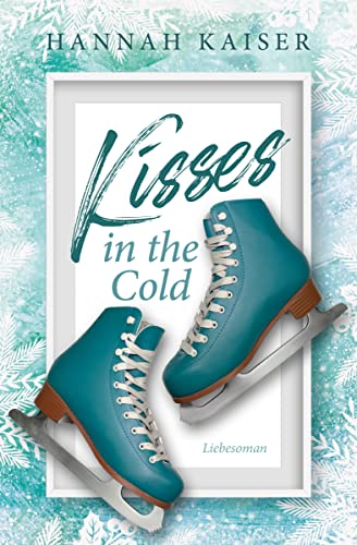 Kisses in the cold: Liebesroman