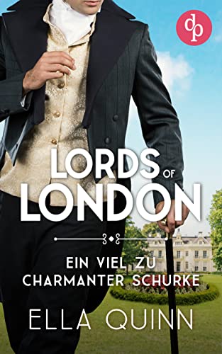 Ein viel zu charmanter Schurke (Lords of London-Reihe 1)
