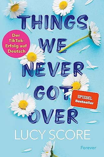Things We Never Got Over: Roman | Die TikTok-Sensation endlich auf Deutsch! (Knockemout 1)