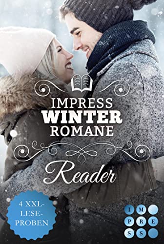 Impress Winter Romance Reader. Romantische Lesestunden für die kalte Jahreszeit: 4 XXL-Leseproben voller Gefühl aus 4 Winter-Liebesromanen