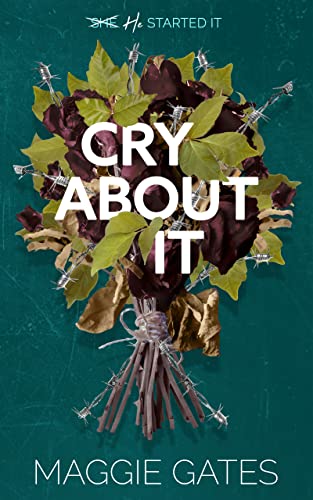 Cry About It: An Enemies to Lovers Romance