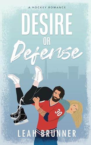 Desire or Defense: A Hockey Romance (D.C. Eagles Hockey Book 1)