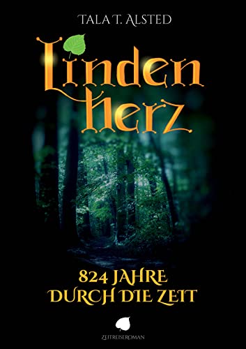 Lindenherz: 824 Jahre durch die Zeit