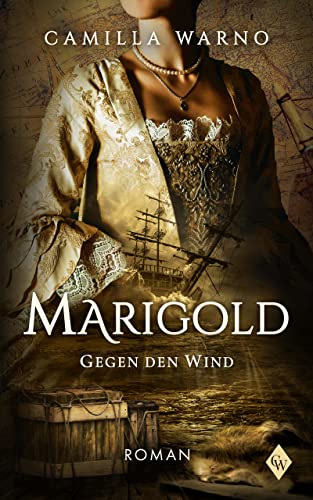 Marigold: Gegen den Wind (Historischer Liebesroman)