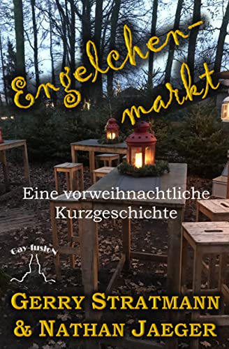 Engelchenmarkt: Eine vorweihnachtliche Kurzgeschichte