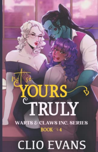Not So Yours Truly (W/W/W Monster Romance) (Warts & Claws Inc. Series, Band 4)