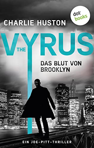 The Vyrus: Das Blut von Brooklyn: Ein Joe-Pitt-Thriller 3 | »Huston ist der brillanteste Stilist des Genres«, sagt Stephen King