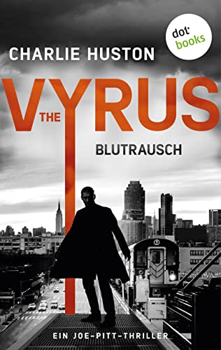 The Vyrus: Blutrausch: Ein Joe-Pitt-Thriller 2 | »So blutig wie brillant«, urteilt die Washington Post