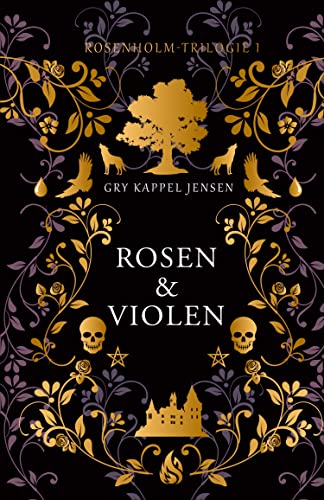 Rosen & Violen - Rosenholm-Trilogie (#1): Dark Academia meets nordische Mythologie! Auftakt des nordischen Fantasy-Bestsellers