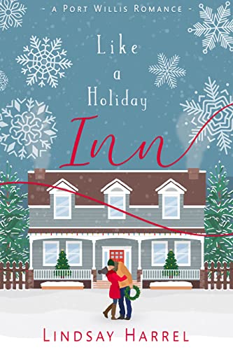 Like a Holiday Inn: A Sweet Inspirational Romance (Port Willis Romance Book 4)