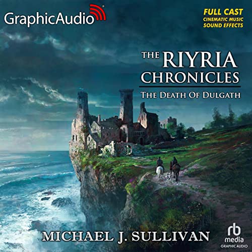 The Death of Dulgath (Dramatized Adaptation): The Riyria Chronicles, Book 3
