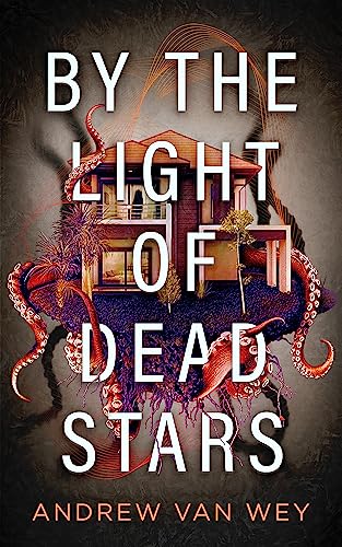 By the Light of Dead Stars (Beyond the Lost Coast Book 1)