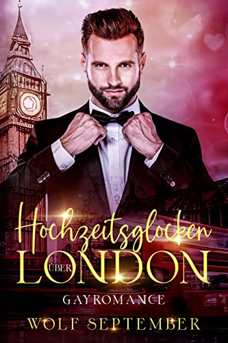 Hochzeitsglocken über London: Gayromance (London-Reihe - Romantischer Liebesroman - Gayromance 3)